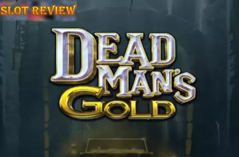 Dead Mans Gold Slot Review